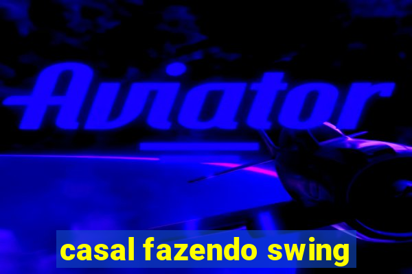 casal fazendo swing